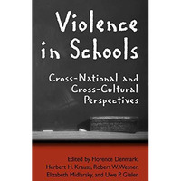 Violence in Schools: Cross-National and Cross-Cultural Perspectives [Paperback]