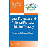 Viral Proteases and Antiviral Protease Inhibitor Therapy: Proteases in Biology a [Hardcover]