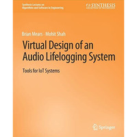 Virtual Design of an Audio Lifelogging System: Tools for IoT Systems [Paperback]