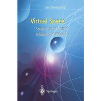 Virtual Space: Spatiality in Virtual Inhabited 3D Worlds [Paperback]