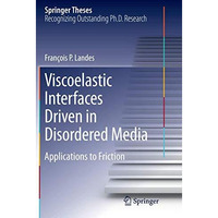 Viscoelastic Interfaces Driven in Disordered Media: Applications to Friction [Paperback]