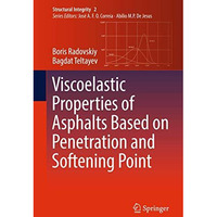 Viscoelastic Properties of Asphalts Based on Penetration and Softening Point [Hardcover]