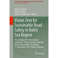 Vision Zero for Sustainable Road Safety in Baltic Sea Region: Proceedings of the [Paperback]