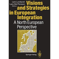 Visions and Strategies in European Integration: A North European Perspective [Paperback]