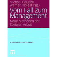 Vom Fall zum Management: Neue Methoden der Sozialen Arbeit [Paperback]