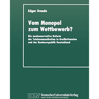 Vom Monopol zum Wettbewerb?: Die neokonservative Reform der Telekommunikation in [Paperback]