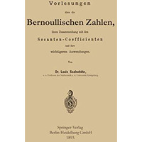 Vorlesungen ?ber die Bernoullischen Zahlen, ihren Zusammenhang mit den Secanten  [Paperback]