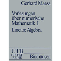 Vorlesungen ?ber numerische Mathematik: I. Lineare Algebra [Paperback]