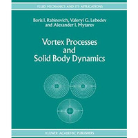 Vortex Processes and Solid Body Dynamics: The Dynamic Problems of Spacecrafts an [Paperback]