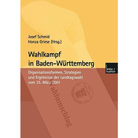 Wahlkampf in Baden-W?rttemberg: Organisationsformen, Strategien und Ergebnisse d [Paperback]