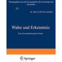 Wahn und Erkenntnis: Eine Psychopathologische Studie [Paperback]