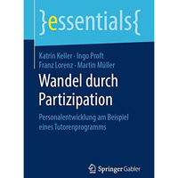 Wandel durch Partizipation: Personalentwicklung am Beispiel eines Tutorenprogram [Paperback]