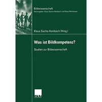 Was ist Bildkompetenz?: Studien zur Bildwissenschaft [Paperback]