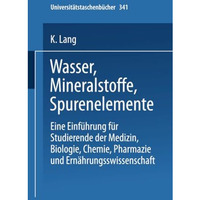 Wasser, Mineralstoffe, Spurenelemente: Eine Einf?hrung f?r Studierende der Mediz [Paperback]