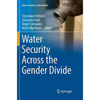 Water Security Across the Gender Divide [Paperback]