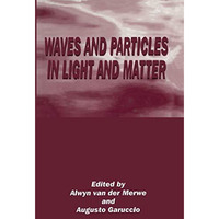 Waves and Particles in Light and Matter [Paperback]