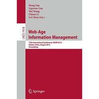 Web-Age Information Management: 13th International Conference, WAIM 2012, Harbin [Paperback]