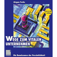 Wege zum vitalen Unternehmen: Die Renaissance der Pers?nlichkeit [Paperback]