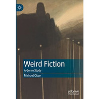 Weird Fiction: A Genre Study [Hardcover]