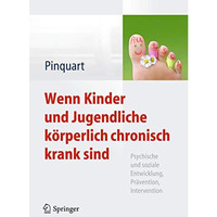 Wenn Kinder und Jugendliche k?rperlich chronisch krank sind: Psychische und sozi [Hardcover]