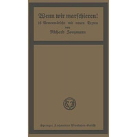 Wenn wir marschieren!: 16 Armeem?rsche mit neuen Texten [Paperback]