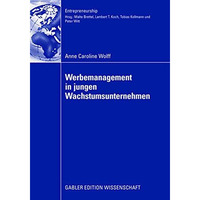 Werbemanagement in jungen Wachstumsunternehmen: Eine Analyse des Einflusses der  [Paperback]