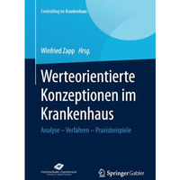 Werteorientierte Konzeptionen im Krankenhaus: Analyse  Verfahren  Praxisbeispi [Paperback]