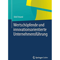 Wertsch?pfende und innovationsorientierte Unternehmensf?hrung [Paperback]