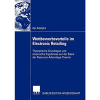 Wettbewerbsvorteile im Electronic Retailing: Theoretische Grundlagen und empiris [Paperback]