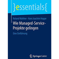 Wie Managed-Service-Projekte gelingen: Eine Einf?hrung [Paperback]