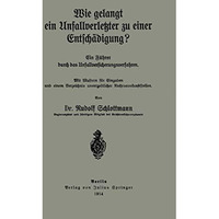 Wie gelangt ein Unfallverletzter zu einer Entsch?digung?: Ein F?her durch das Un [Paperback]