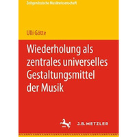 Wiederholung als zentrales universelles Gestaltungsmittel der Musik [Paperback]