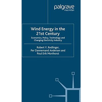 Wind Energy in the 21st Century: Economics, Policy, Technology and the Changing  [Paperback]