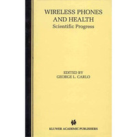 Wireless Phones and Health: Scientific Progress [Paperback]