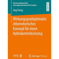 Wirkungsgradoptimales ottomotorisches Konzept f?r einen Hybridantriebsstrang [Paperback]