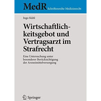 Wirtschaftlichkeitsgebot und Vertragsarzt im Strafrecht: Eine Untersuchung unter [Paperback]