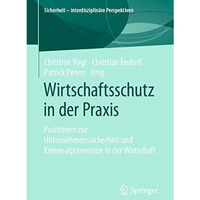 Wirtschaftsschutz in der Praxis: Positionen zur Unternehmenssicherheit und Krimi [Paperback]