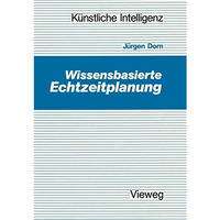 Wissensbasierte Echtzeitplanung [Paperback]