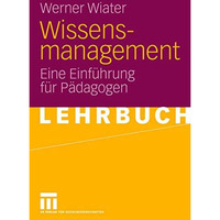 Wissensmanagement: Eine Einf?hrung f?r P?dagogen [Paperback]