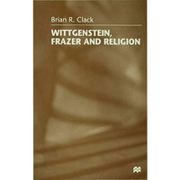 Wittgenstein, Frazer and Religion [Hardcover]