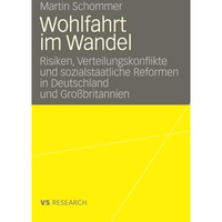 Wohlfahrt im Wandel: Risiken, Verteilungskonflikte und sozialstaatliche Reformen [Paperback]