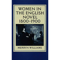 Women in the English Novel, 18001900 [Hardcover]