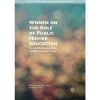 Women on the Role of Public Higher Education: Personal Reflections from CUNYs G [Paperback]