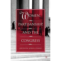 Women, Partisanship, and the Congress [Paperback]