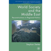 World Society and the Middle East: Reconstructions in Regional Politics [Hardcover]