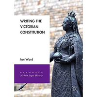 Writing the Victorian Constitution [Hardcover]