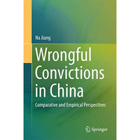 Wrongful Convictions in China: Comparative and Empirical Perspectives [Hardcover]