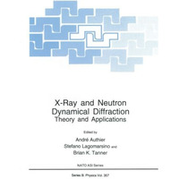 X-Ray and Neutron Dynamical Diffraction: Theory and Applications [Paperback]