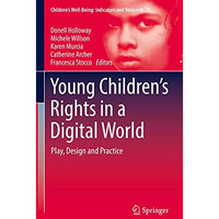 Young Childrens Rights in a Digital World: Play, Design and Practice [Hardcover]