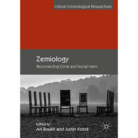 Zemiology: Reconnecting Crime and Social Harm [Hardcover]